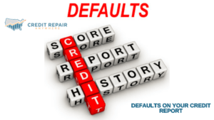 Defaults on your credit report